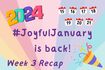 Joyful January Week 3 recap