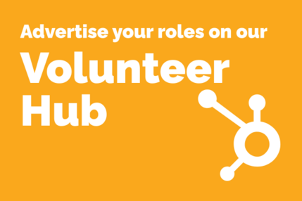 Advertise your roles on our Volunteer Hub