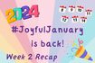 Joyful January week 2 recap