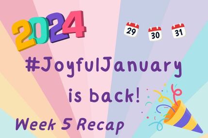 Joyful January Week 5 recap 6x4