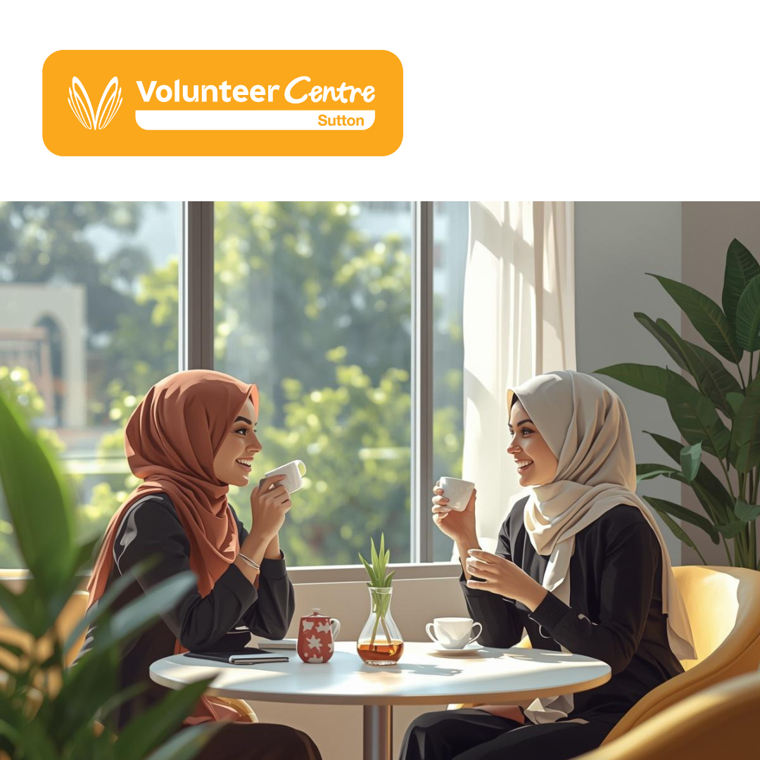 V332 - English Speakers for English Conversation Tea/Coffee Club supporting Afghan women - Volunteer Centre Sutton (Afghan Community Support)
